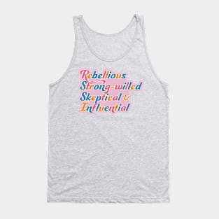 Rebellious, strong-willed, Skeptical, and Influential Tank Top